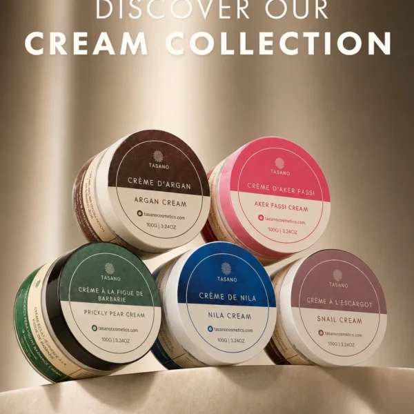 TASANO Moroccan creams collection for hydration, dark spots, anti-aging, foot care, and radiant skin