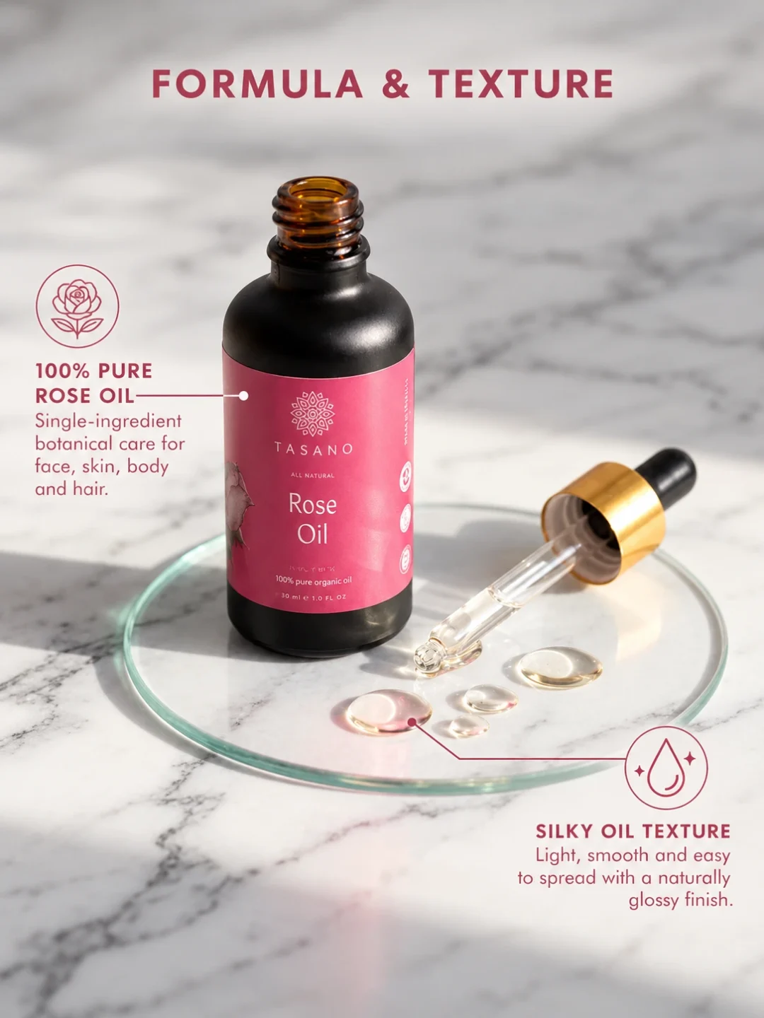 100% pure Rose Oil formula with silky lightweight botanical oil texture | TASANO 100% pure Rose Oil formula with silky lightweight botanical oil texture | TASANO